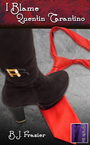 I Blame Quentin Tarantino