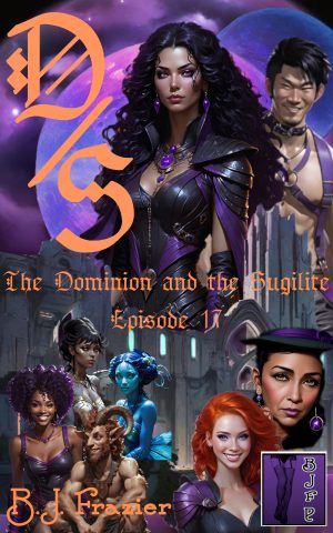 The Dominion and the Sugilite ~ Episode 17