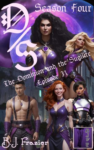 The Dominion and the Sugilite ~ Episode 31