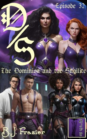 The Dominion and the Sugilite ~ Episode 32