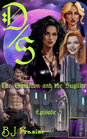 The Dominion and the Sugilite ~ Episode 5